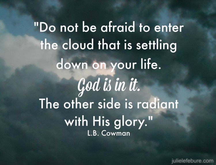 Do Not Be Afraid Of That Cloud