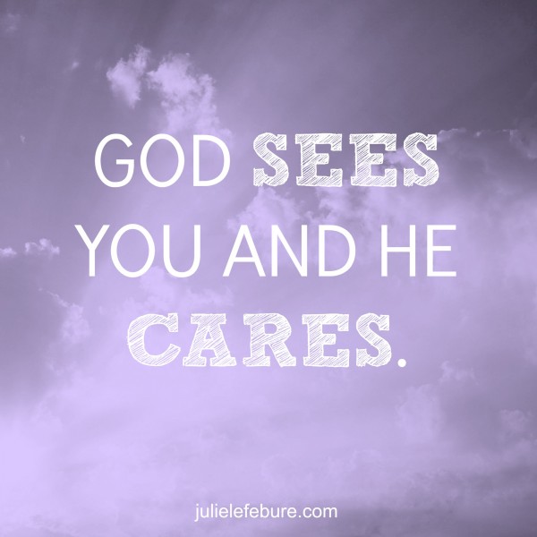 God Sees You And He Cares
