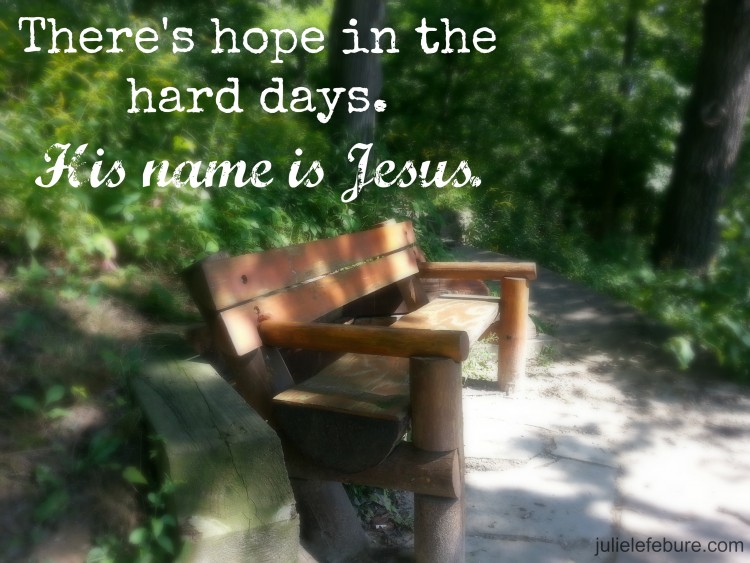Sunday Truth: Hope In The Hard Days