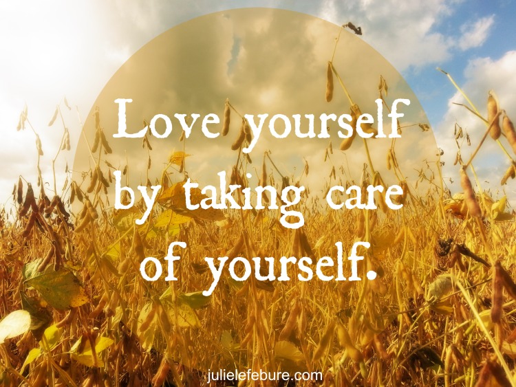 Love Yourself By Taking Care Of Yourself