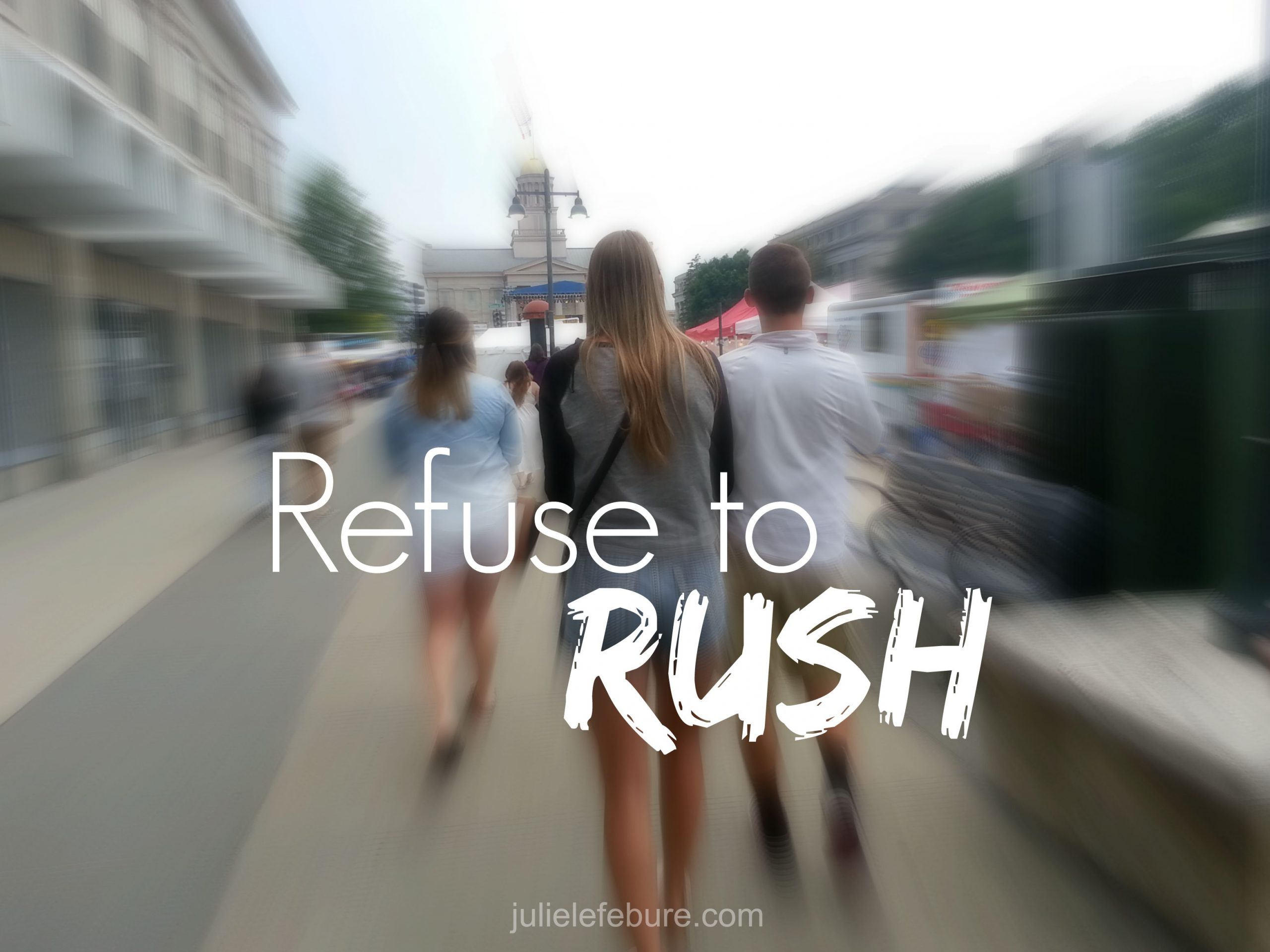 Refuse To Rush