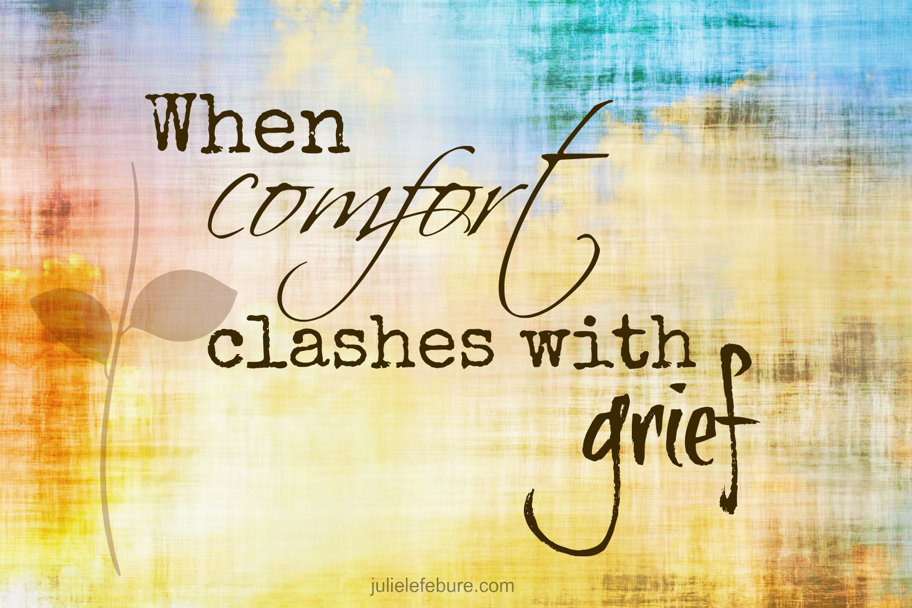 When Comfort Clashes With Grief