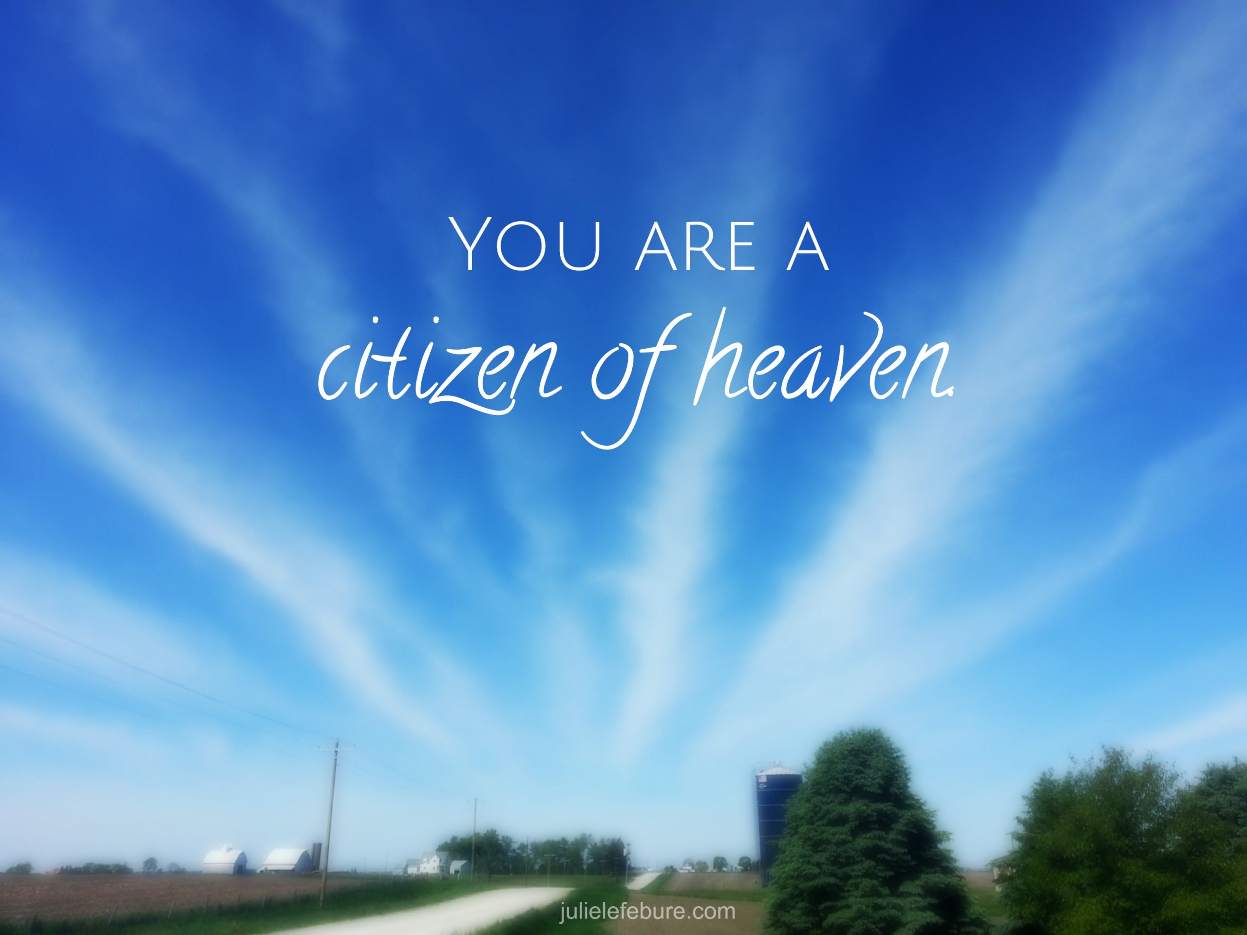 Friend, You Are A Citizen Of Heaven