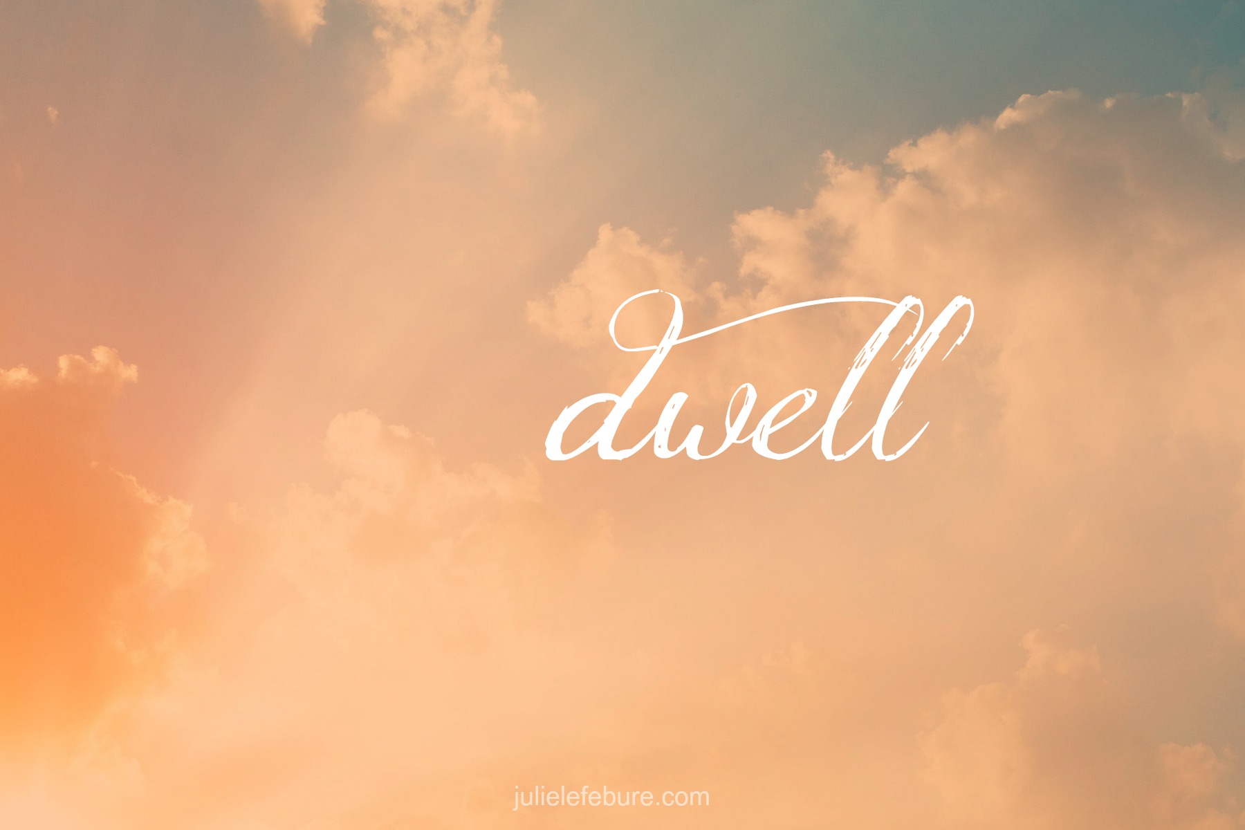 Five Minute Friday – Dwell