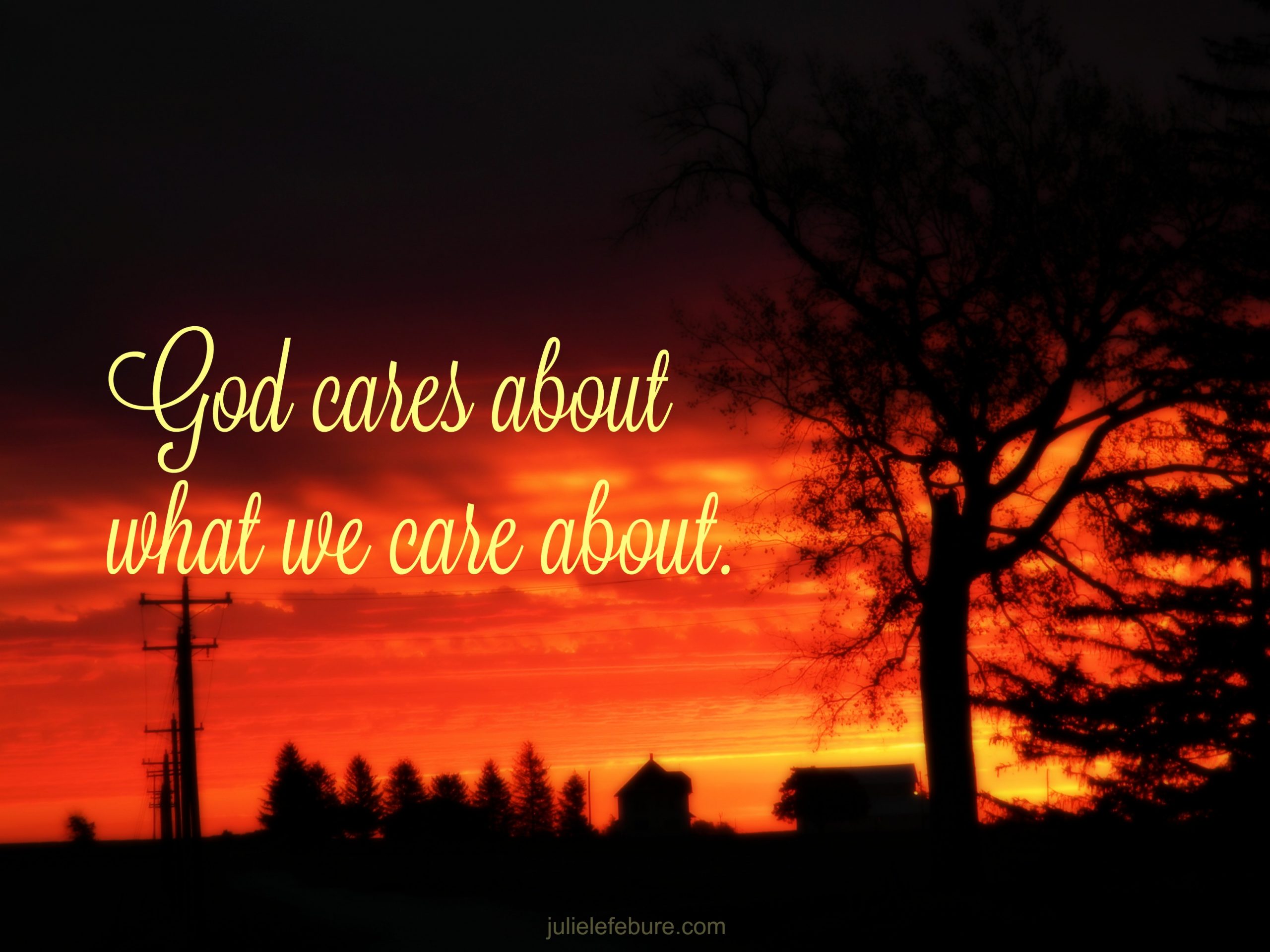 God Cares About What We Care About