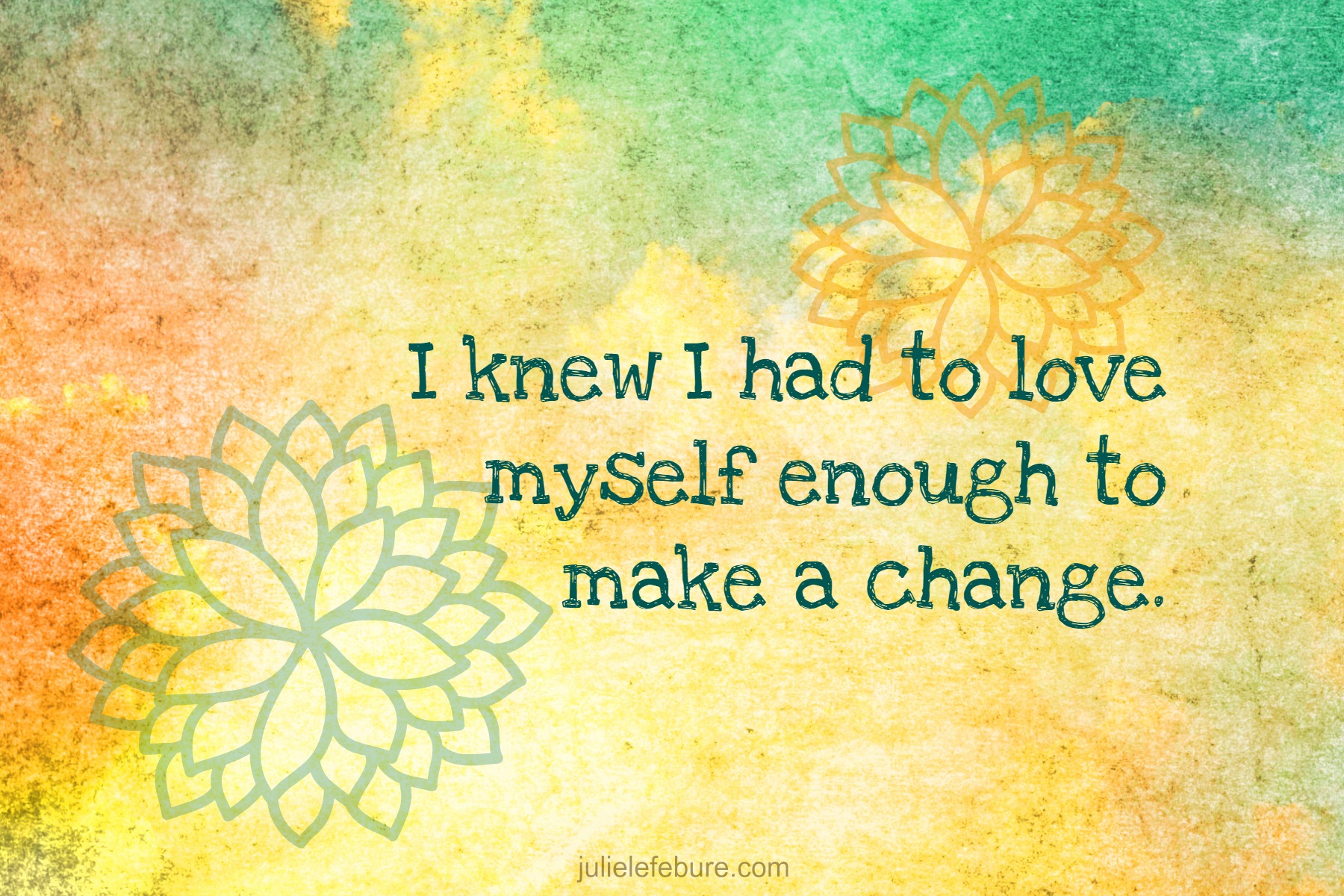 Loving Yourself Enough To Make A Change