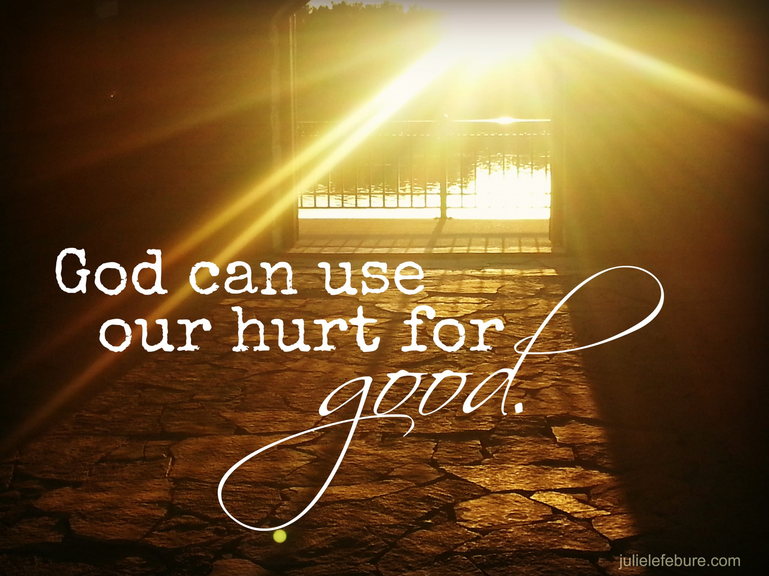 When Our Hurt Can Be Something For Good