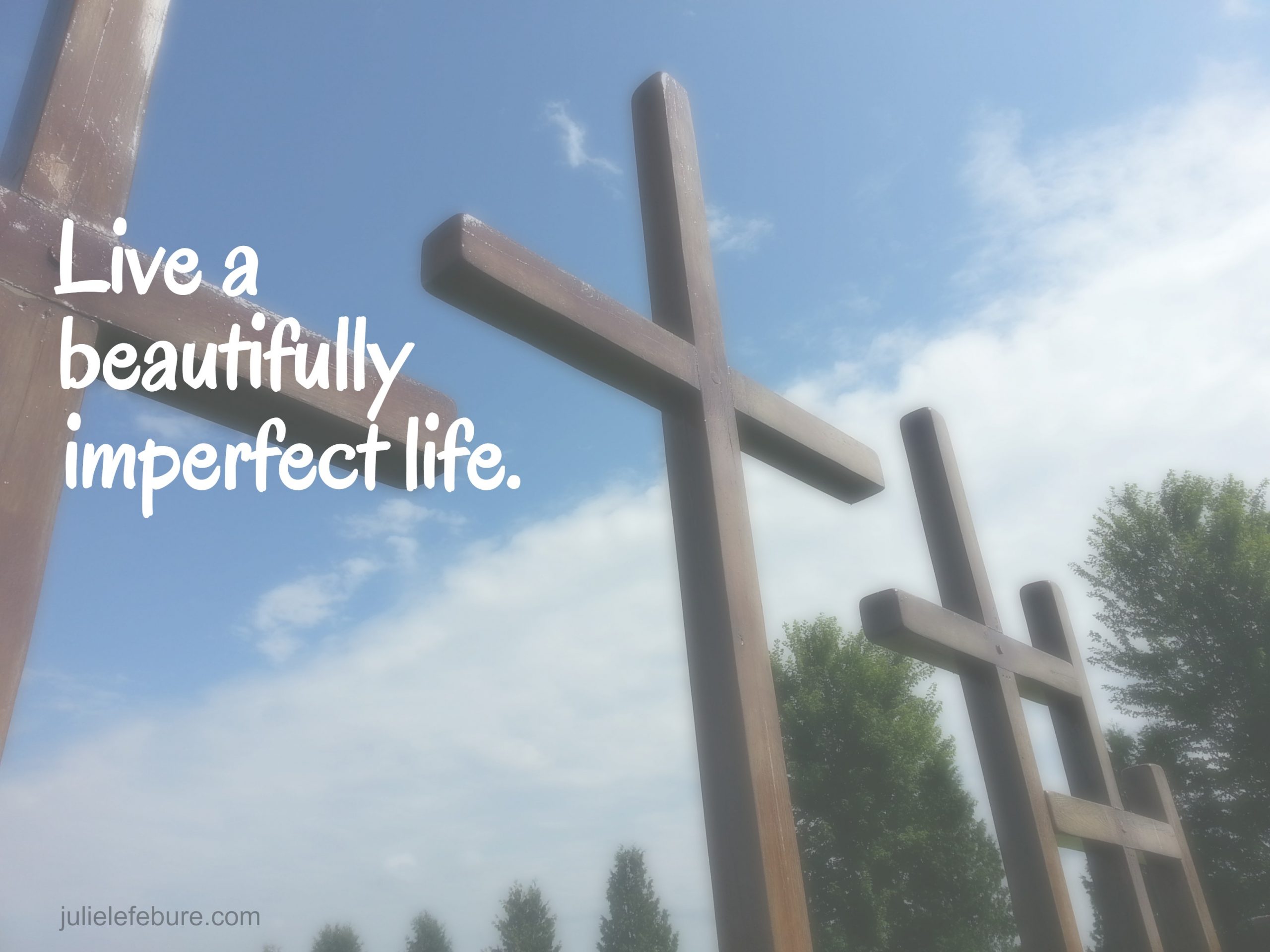 A Beautifully Imperfect Life, One Day At A Time