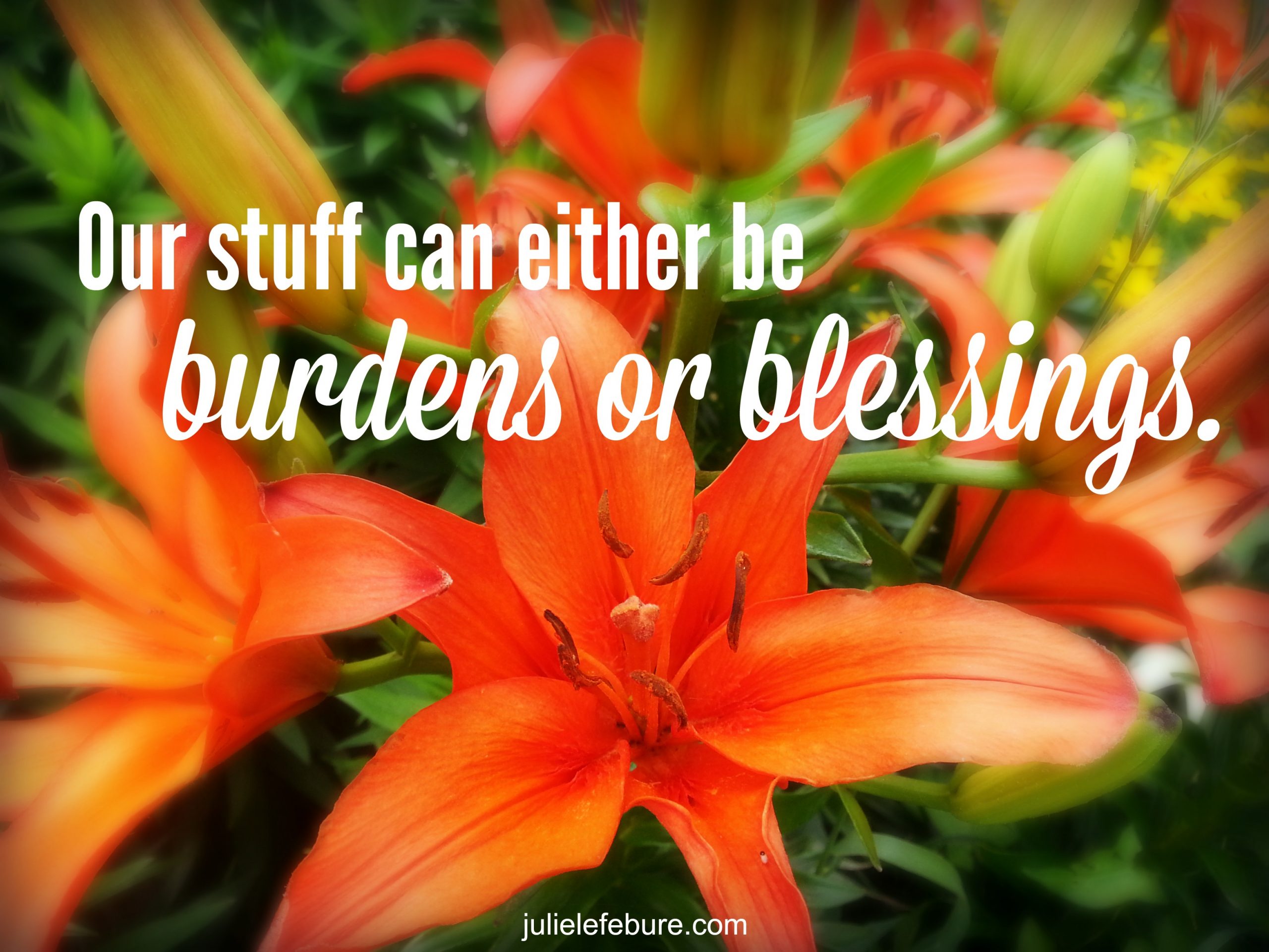 Is The Stuff We Own Burdens Or Blessings?