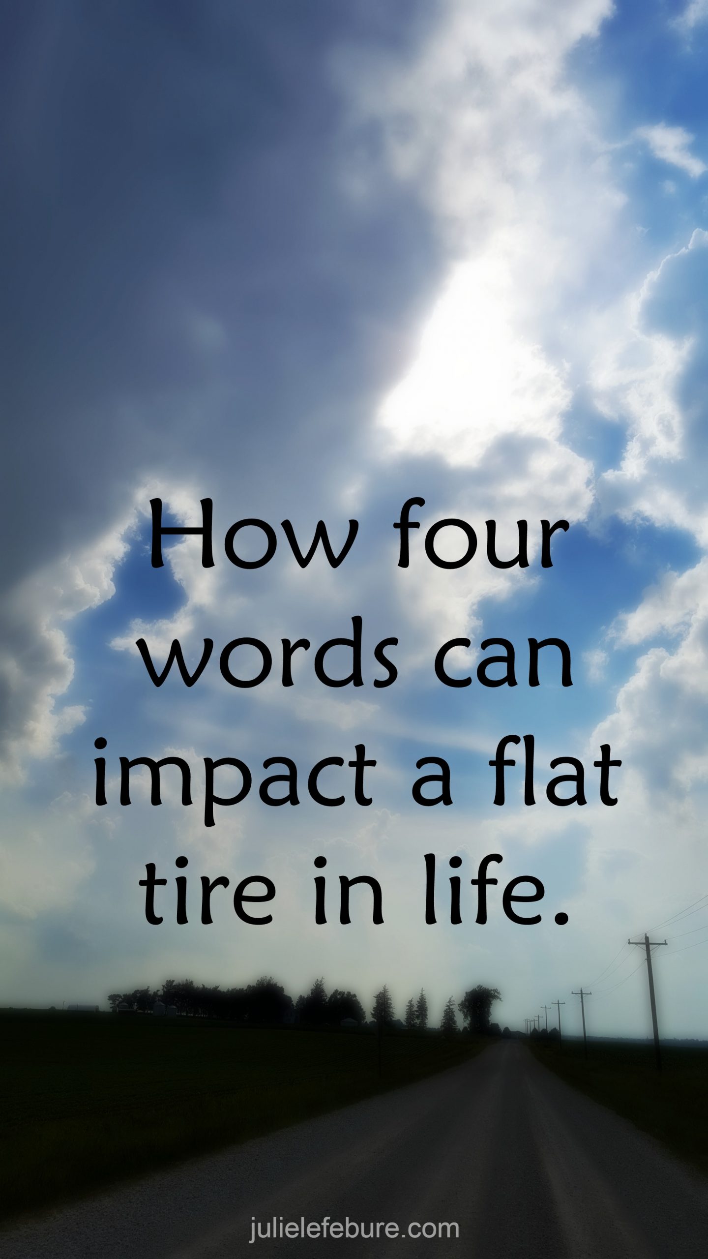 How Four Words Can Impact A Flat Tire In Life