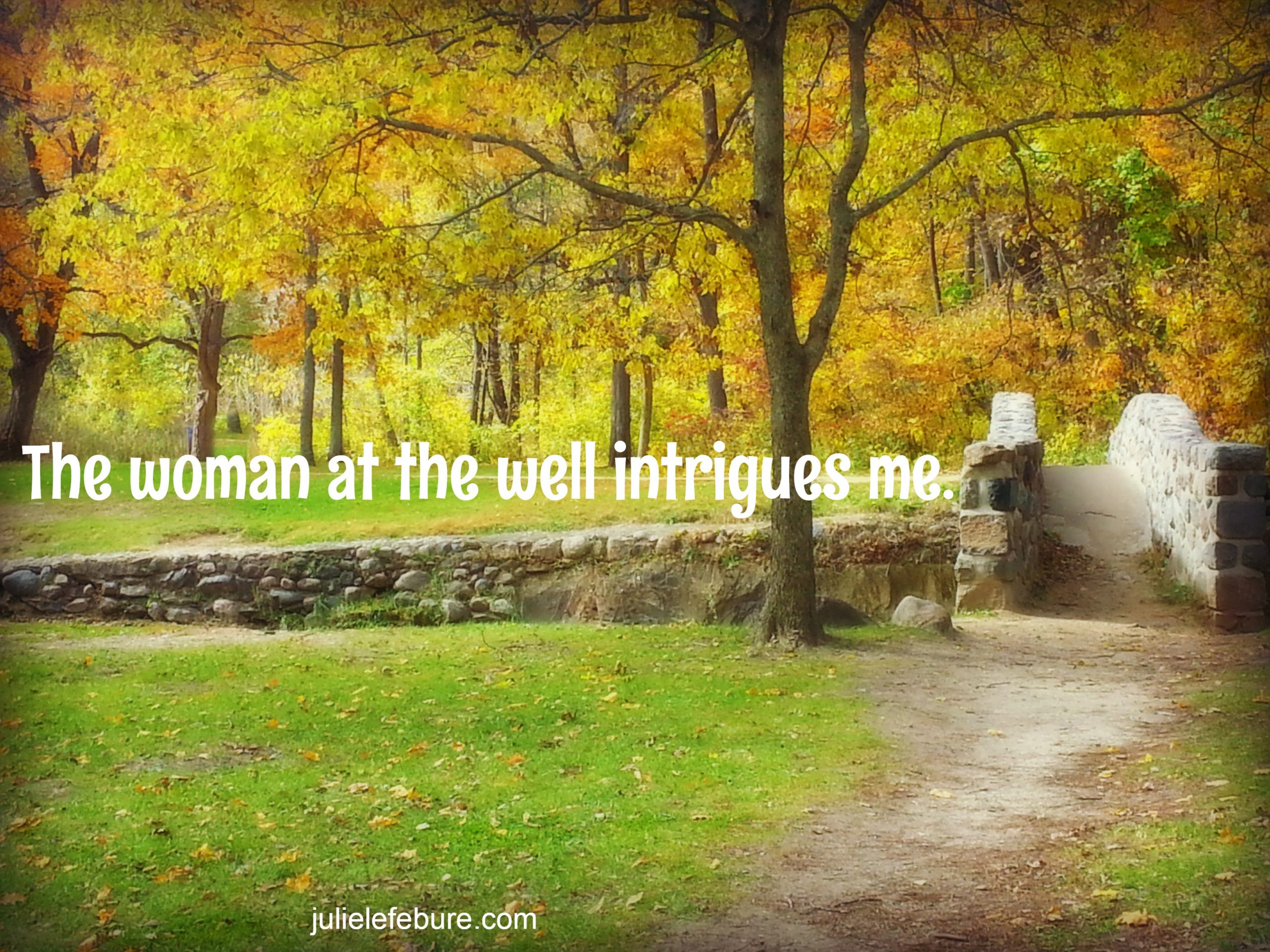 I Want To Be More Like The Woman At The Well