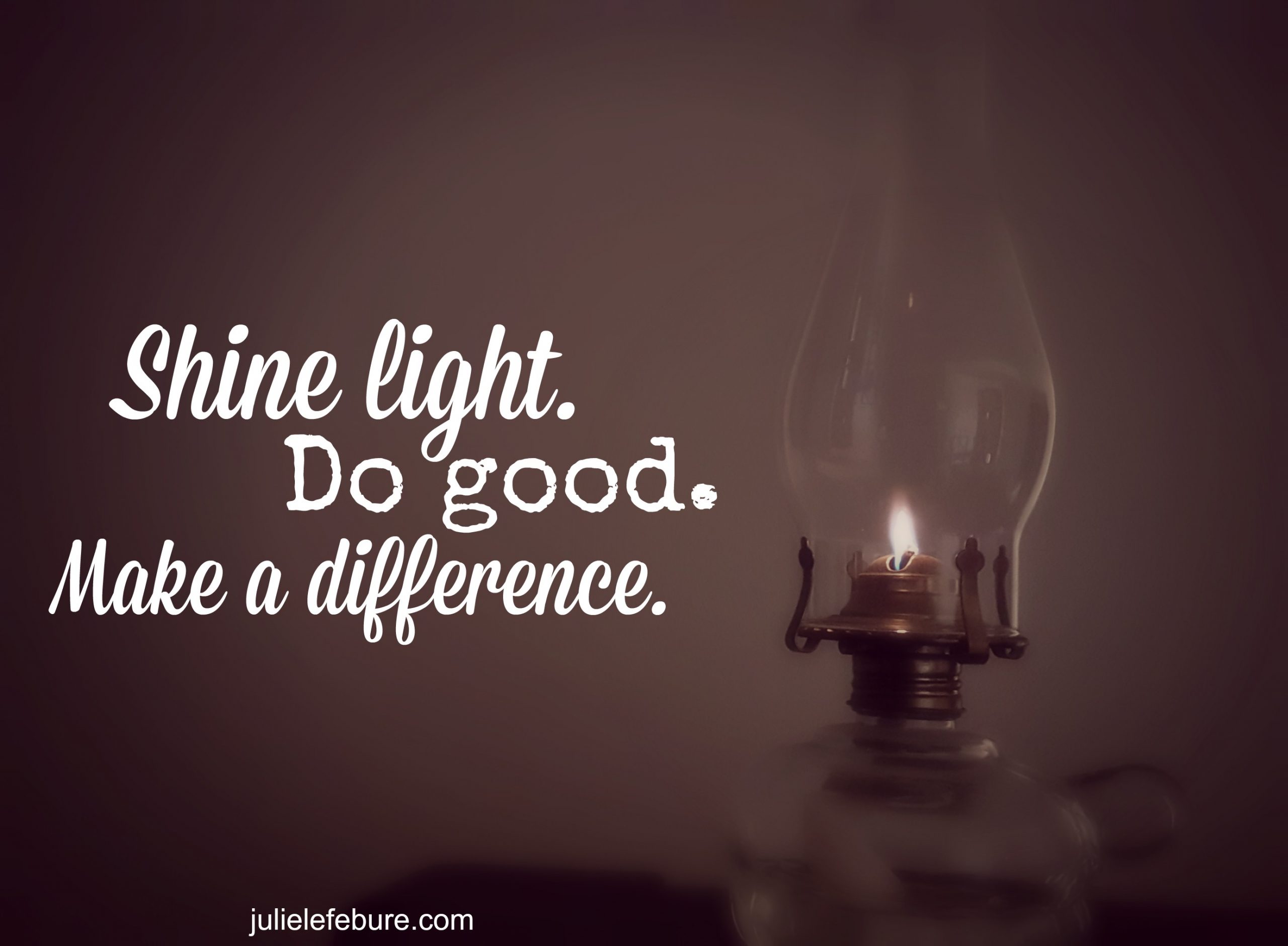 Shine Light, Do Good To Make A Difference