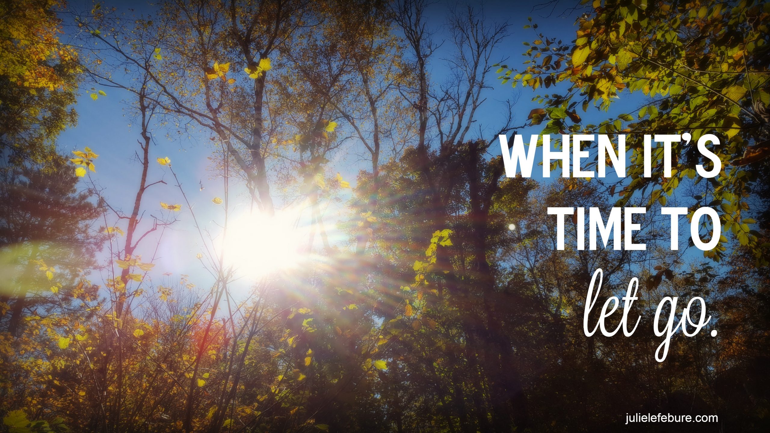 When It’s Time To Let Go