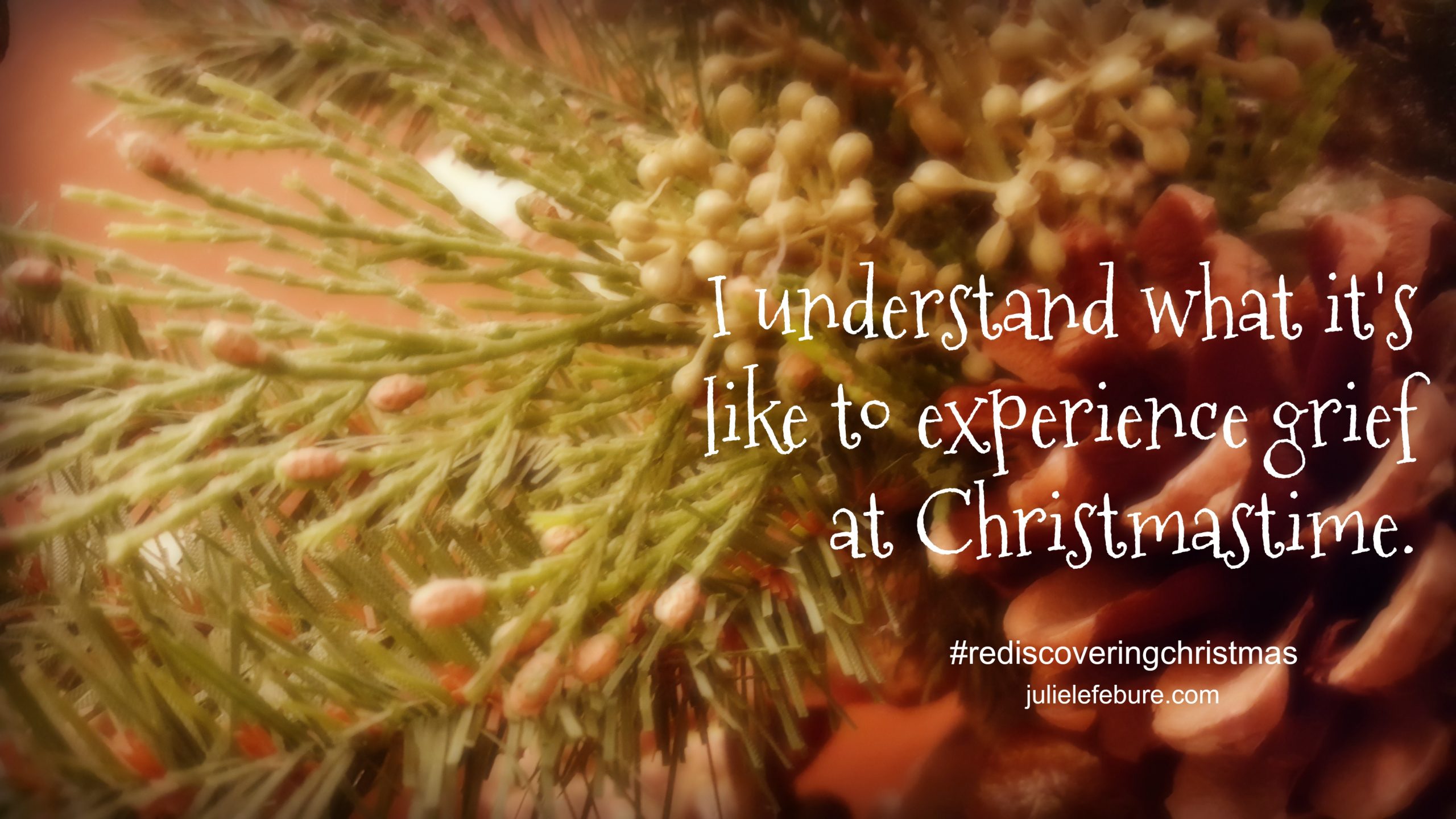 Rediscovering Christmas – Grief And The Holidays