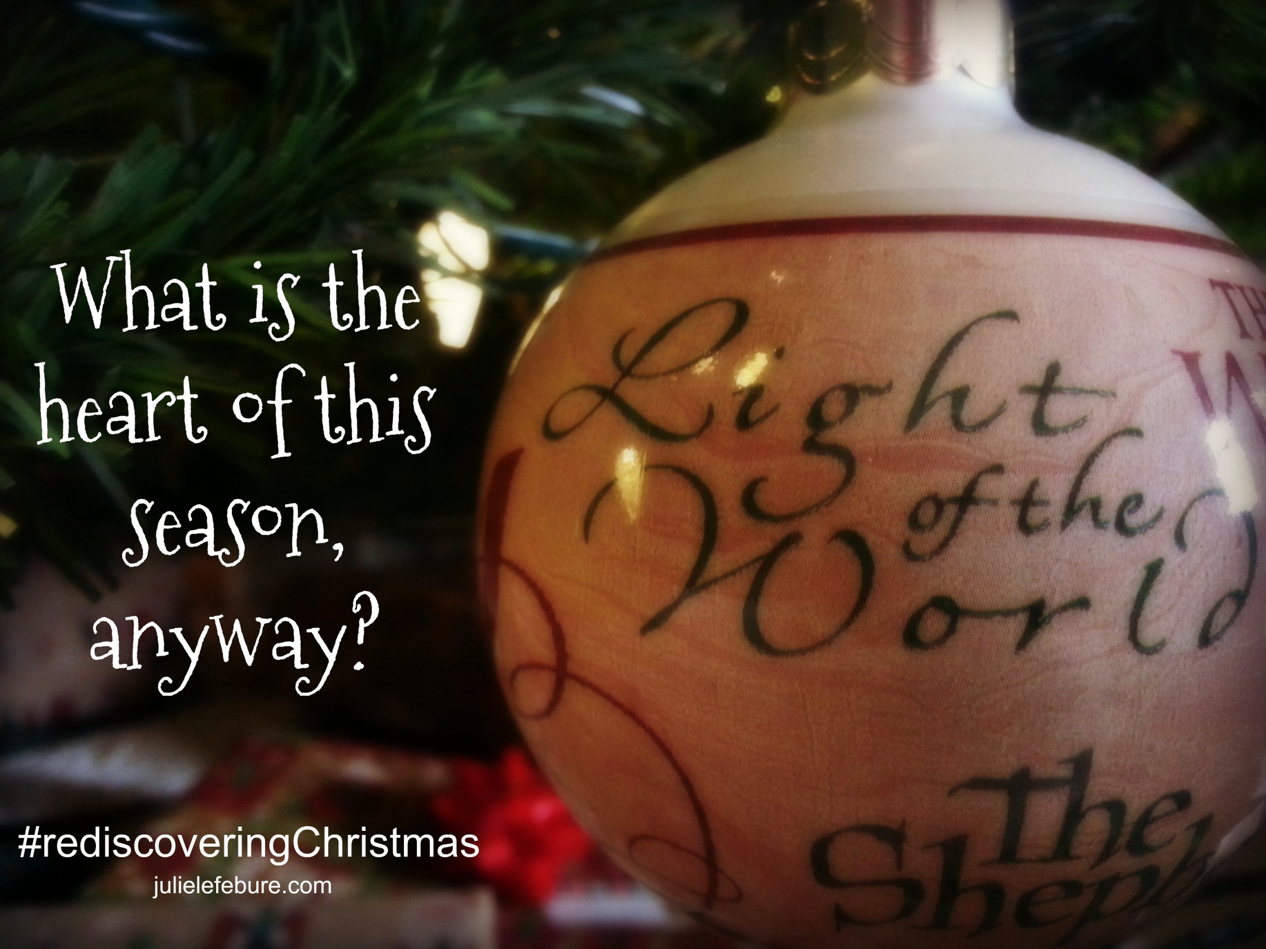 Rediscovering Christmas – The Heart Of This Season