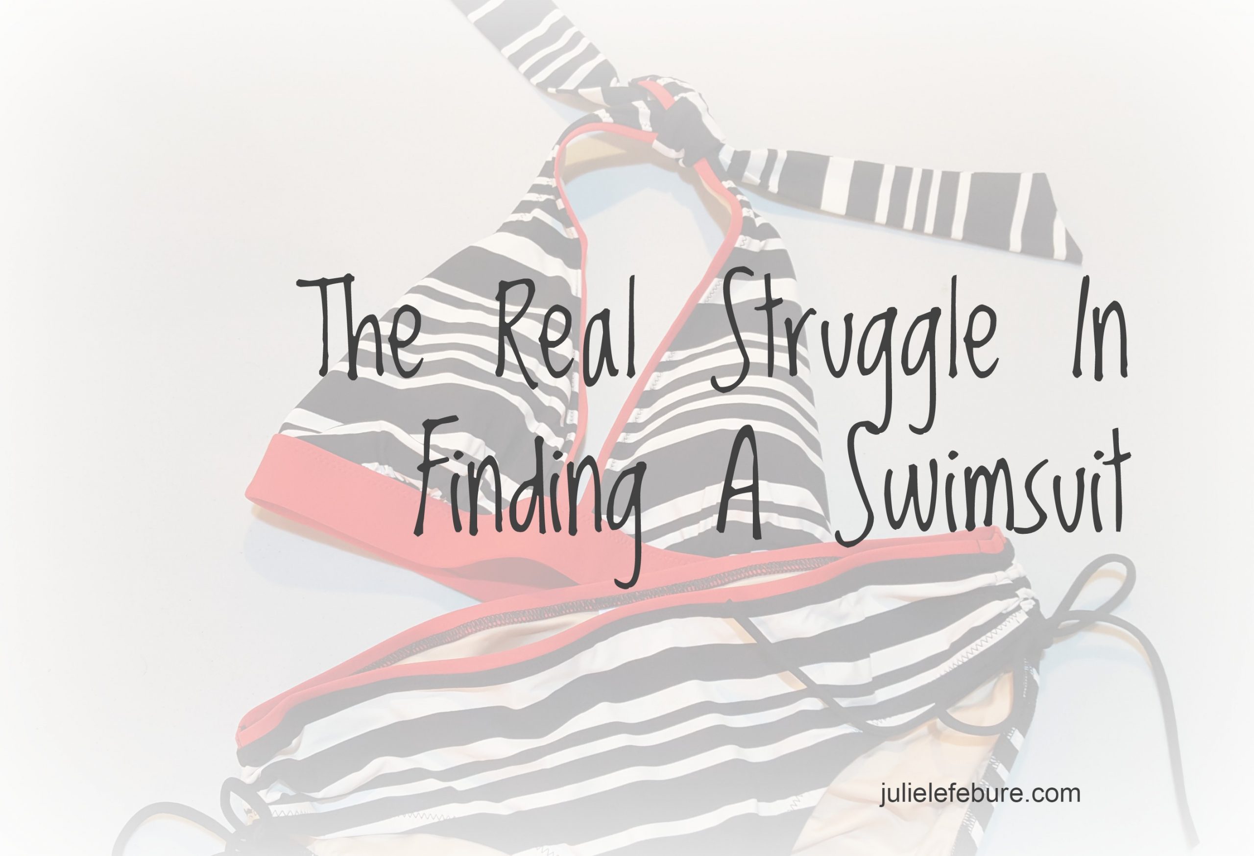 The Real Struggle In Finding A Swimsuit