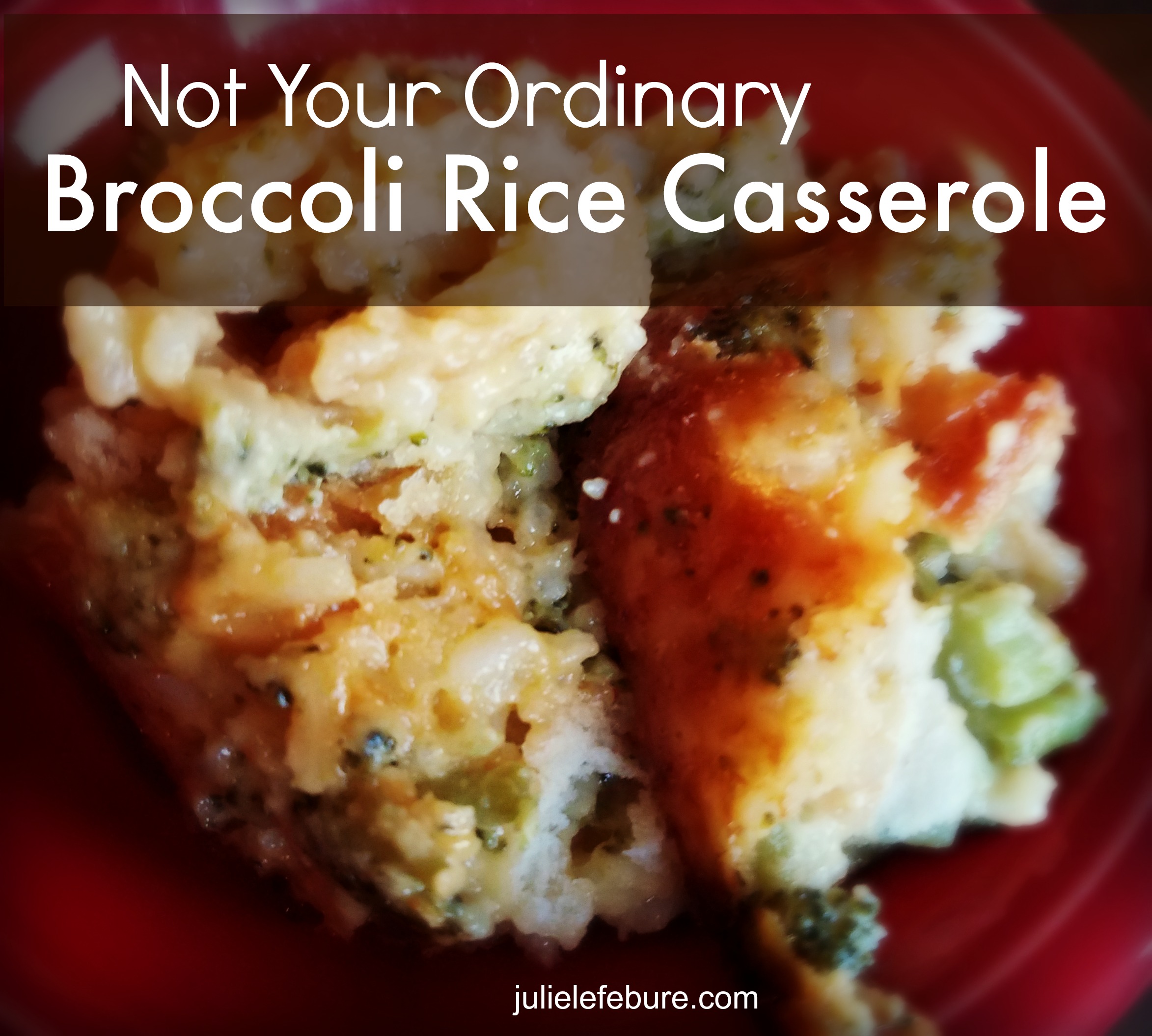 Not Your Ordinary Broccoli Rice Casserole