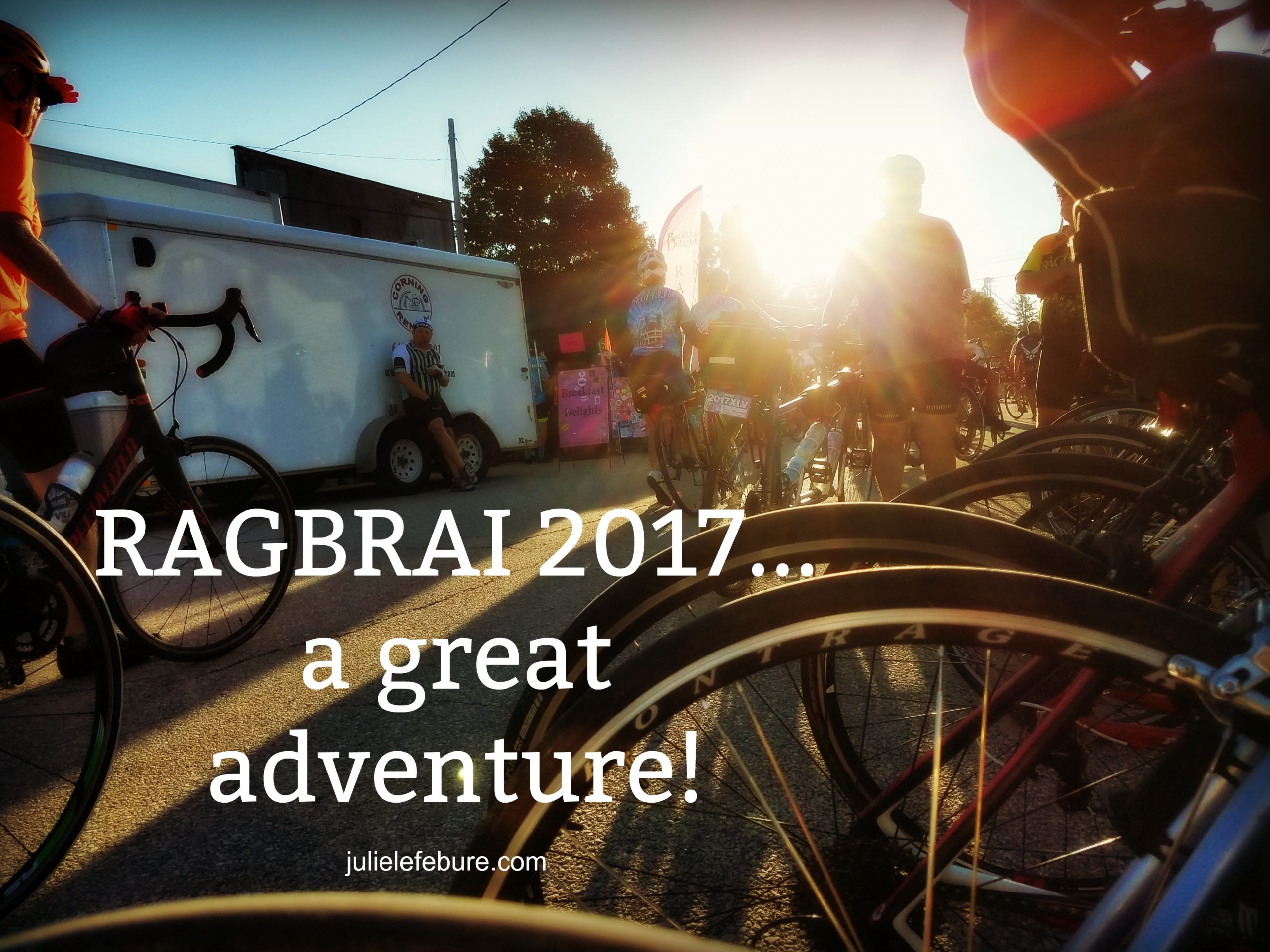 RAGBRAI 2017 – Wrapping Up A Great Adventure