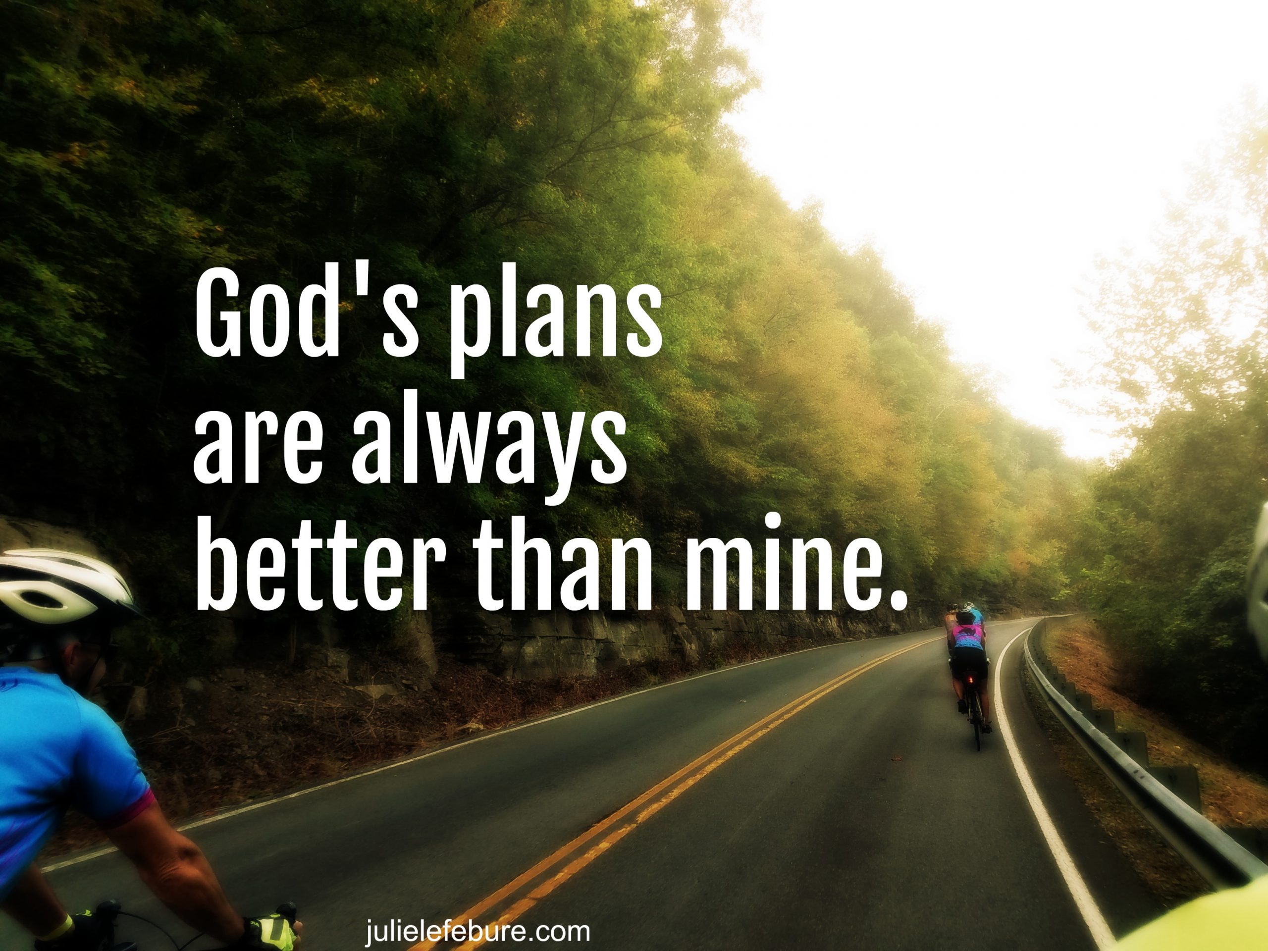 Be Encouraged When Life Doesn’t Go As Planned