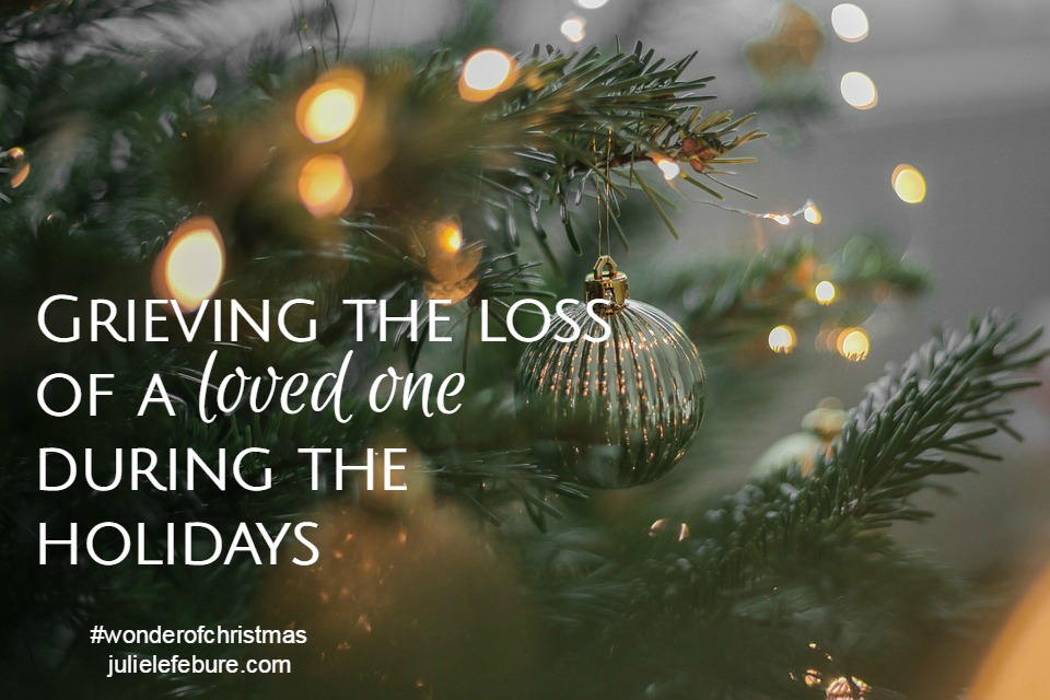 Grieving the loss of a loved one during the holidays