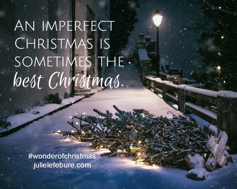 Embrace An Imperfect Christmas – The Wonder Of Christmas