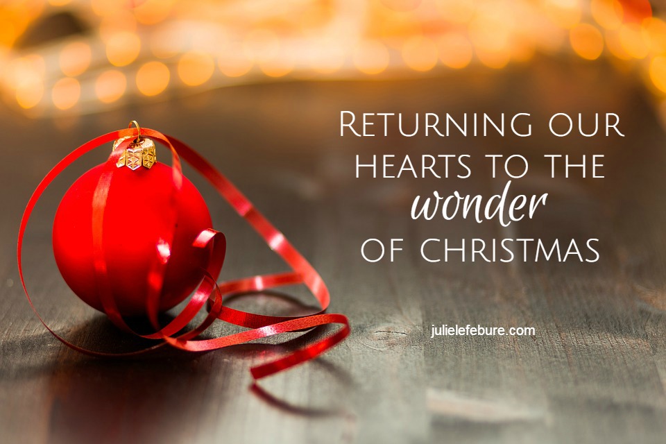 Returning Our Hearts To The Wonder Of Christmas