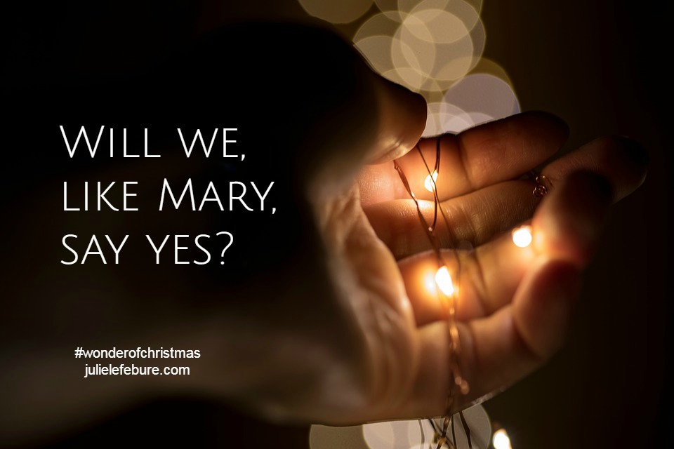 Will we, like Mary, say yes?
