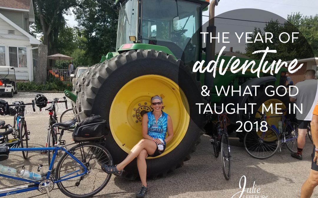 The Year Of Adventure And What God Taught Me In 2018