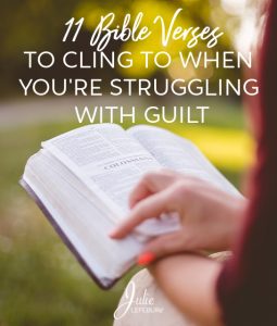 11 Bible verses to cling to when you're struggling with guilt