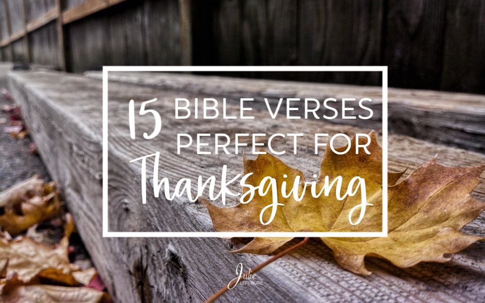 15 Bible Verses Perfect for Thanksgiving