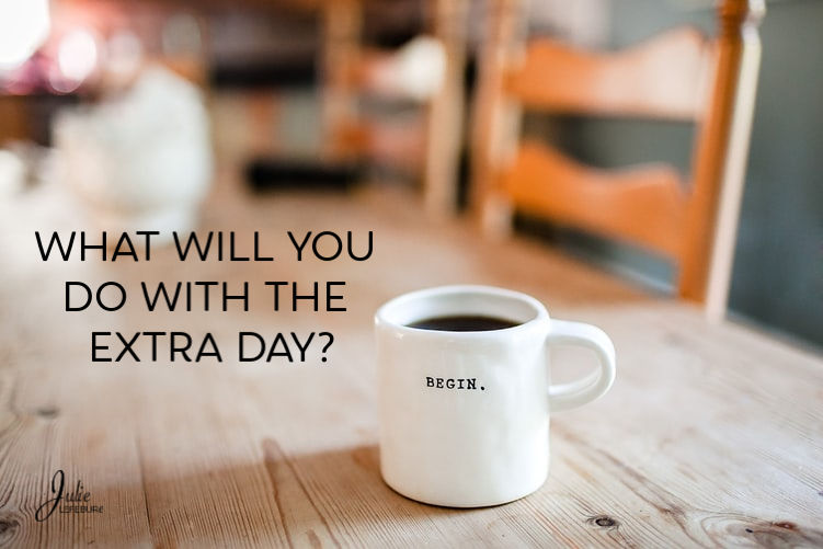 What will you do with the extra day?