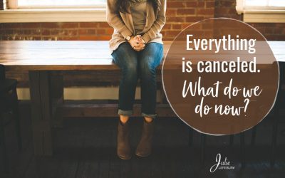 Everything Is Canceled. What Do We Do Now?