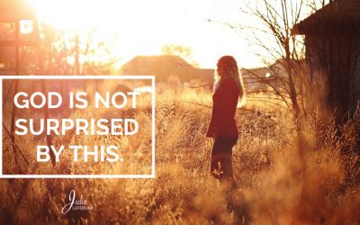 God Is Not Surprised By This (Or Anything Else)