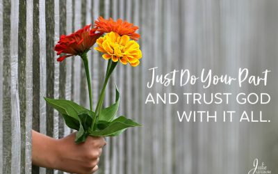 Just Do Your Part And Trust God With It All