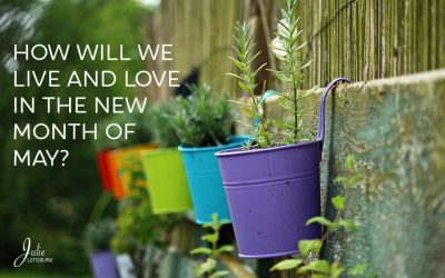 How Will We Live And Love In The New Month Of May?