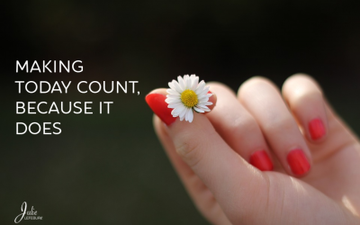 Making Today Count, Because It Does