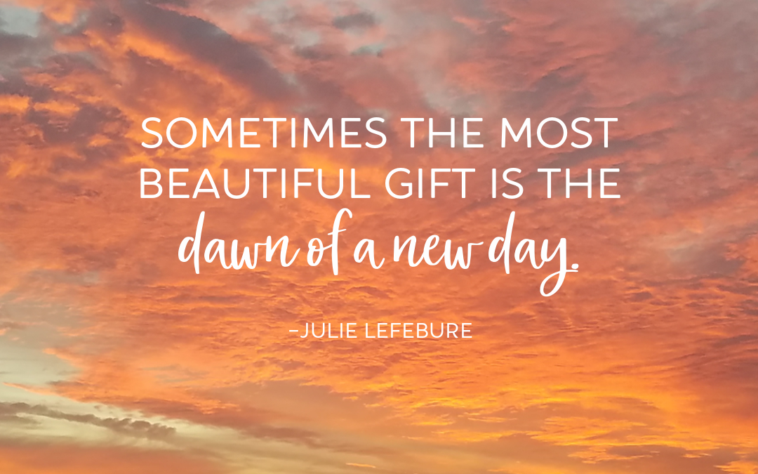 A Beautiful Gift: The Dawn Of A New Day