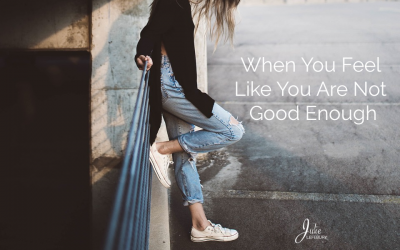 When You Feel Like You Are Not Good Enough