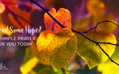 Need Some Hope? A Simple Prayer For You Today