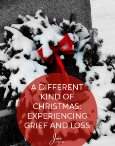 A Different Kind of Christmas: Experiencing Grief and Loss