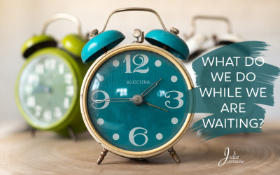 So, What Do We Do Now While We Are Waiting?