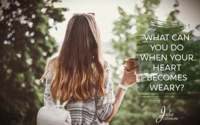 What Can You Do When Your Heart Becomes Weary?