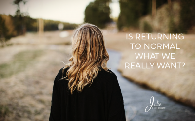 Is Returning To Normal What We Really Want?