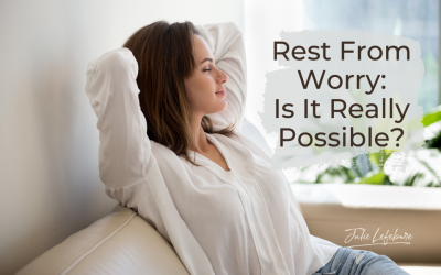 03. Rest from Worry: Is It Really Possible?