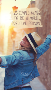 25 Simple Ways to Be a More Positive Person