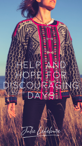 Help and Hope for Discouraging Days