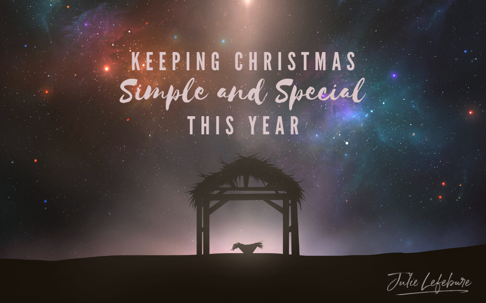 Keeping Christmas Simple and Special this Year
