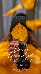 Why Is Living Encouraged Such a Big Deal?