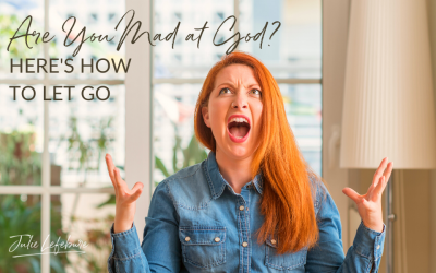 27. Are You Mad At God? Here’s How To Let Go