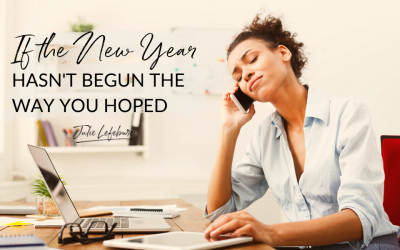 25. If The New Year Has Not Begun The Way You Hoped